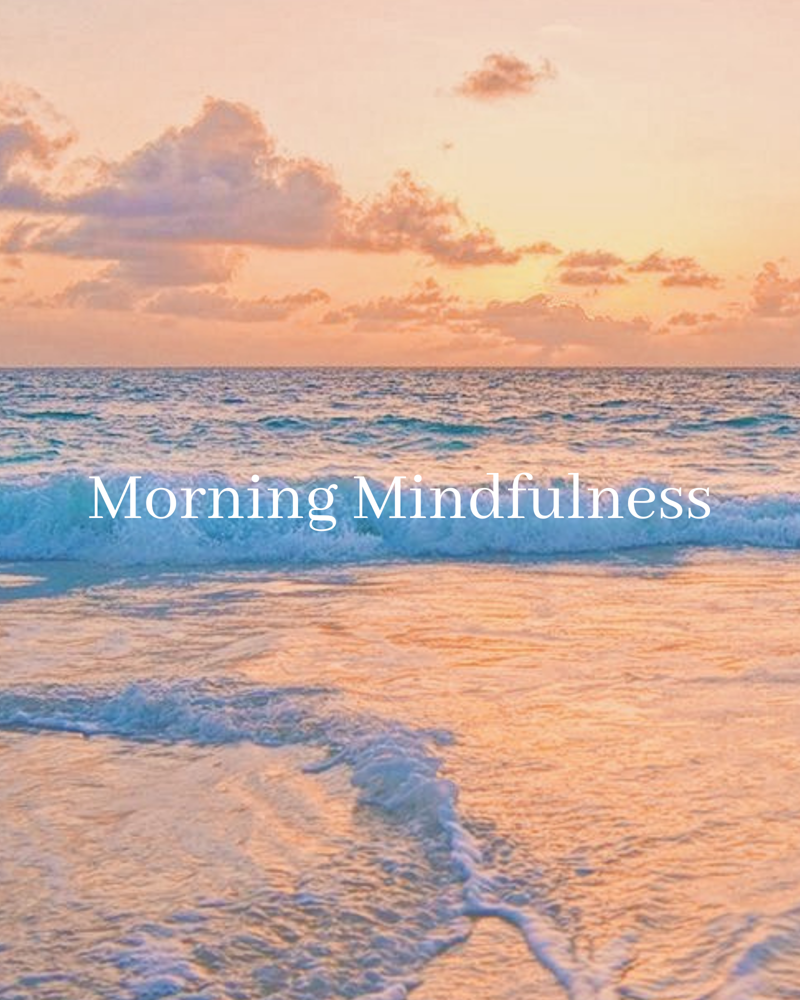 Morning Mindfulness - How to Create a Morning Routine