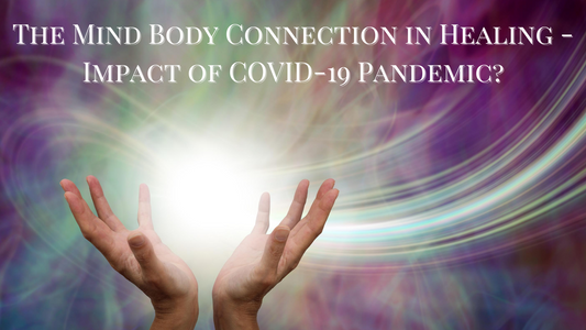 The Healing Mind to Body Connection - Impacting the COVID-19 Pandemic?