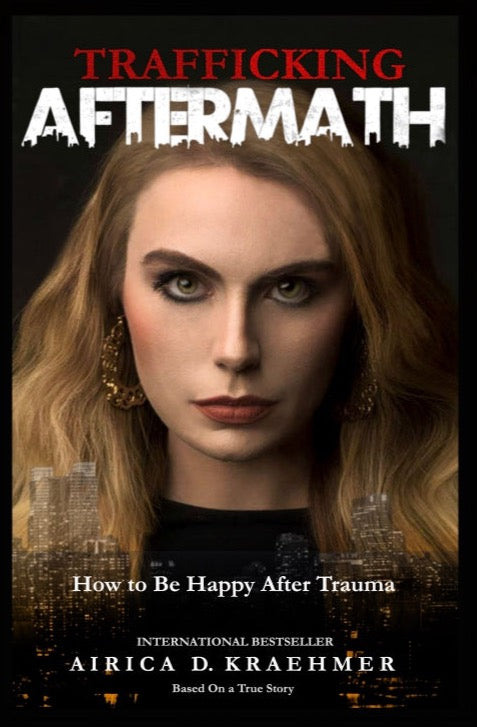 Trafficking Aftermath: How to Be Happy After Trauma